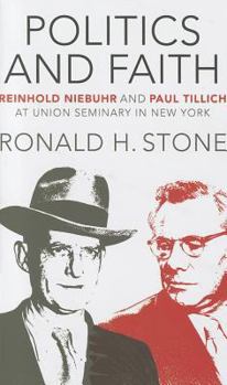 Hardcover \Politics and Faith: \Reinhold Niebuhr and Paul Tillich at Union Seminary in New York Book