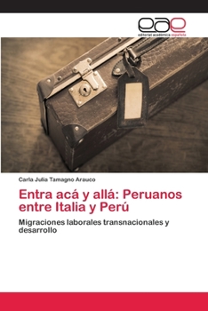 Paperback Entra acá y allá: Peruanos entre Italia y Perú [Spanish] Book