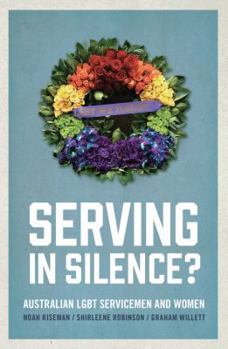 Paperback Serving in Silence?: Australian LGBT servicemen and women Book