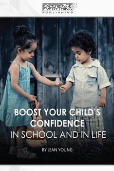 Paperback Boost Your Child's Confidence In School and In Life Book