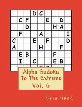 Paperback Alpha Sudoku To The Extreme Vol. 6 Book