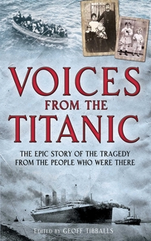 Paperback Voices from the Titanic: The Epic Story of the Tragedy from the People Who Were There Book