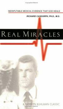 Paperback Real Miracles: Indisputable Medical Evidence That God Heals Book