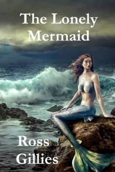 Paperback The Lonely Mermaid: With full color images Book