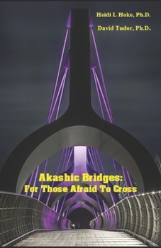 Paperback Akashic Bridges: For those Afraid to Cross Book