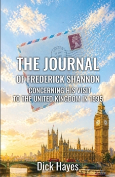 The Journal of Frederick Shannon – concerning his visit to the United Kingdom in 1995