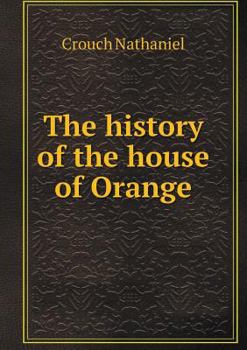 Paperback The history of the house of Orange Book