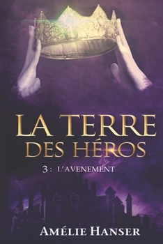 Paperback La terre des héros: T3: L'avènement [French] Book