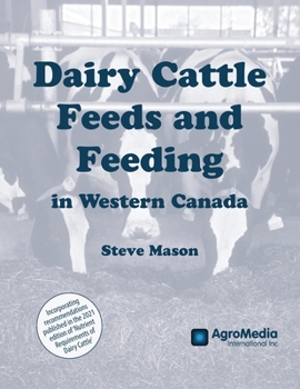 Paperback Dairy Cattle Feeds and Feeding in Western Canada Book