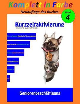 Komplett in Farbe 4: Farbbuch Version des Buches: Kurzzeitaktivierung (Seniorenbeschäftigung in Farbe)