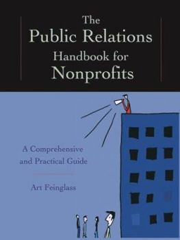 Hardcover The Public Relations Handbook for Nonprofits: A Comprehensive and Practical Guide Book