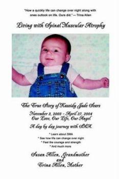 Paperback Living with Spinal Muscular Atrophy: The True Story of Kassidy Jade Sears Book
