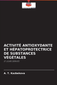 Paperback Activité Antioxydante Et Hépatoprotectrice de Substances Végétales [French] Book