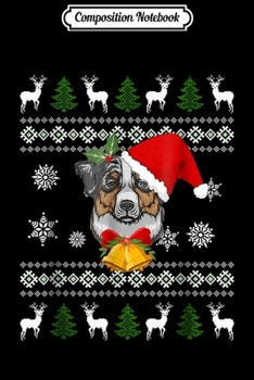 Paperback Composition Notebook: Australian Shepherd Santa Hat Christmas Ugly Sweater Journal/Notebook Blank Lined Ruled 6x9 100 Pages Book