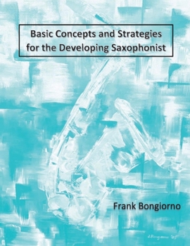 Paperback Basic Concepts and Strategies for the Developing Saxophonist Book