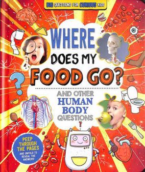 Board book Where Does My Food Go? (and other human body questions) Book