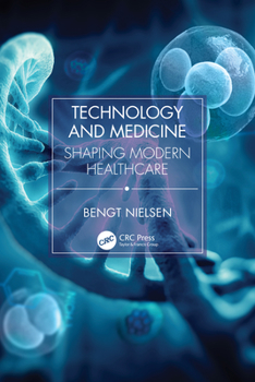 Paperback Technology and Medicine: Shaping Modern Healthcare Book