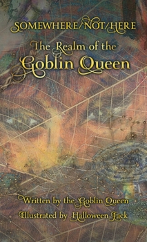 Hardcover Somewhere/Not/Here: The Realm of the Goblin Queen Book