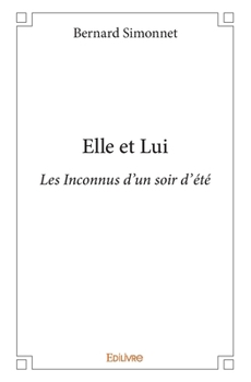 Paperback Elle et Lui: Les Inconnus d'un soir d'été [French] Book