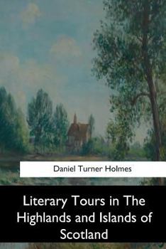 Literary Tours in the Highlands and Islands of Scotland