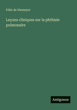 Paperback Leçons cliniques sur la phthisie pulmonaire [French] Book