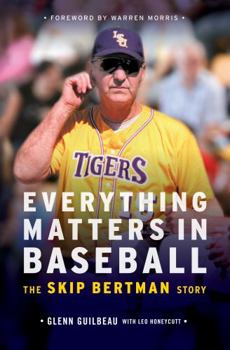 Hardcover Everything Matters in Baseball: The Skip Bertman Story Book