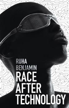 Race After Technology: Abolitionist Tools for the New Jim Code - Book  of the Race, Migration & Demography
