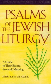 Paperback Psalms of the Jewish Liturgy: A Guide to Their Beauty, Power, and Meaning Book
