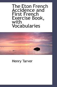 Paperback The Eton French Accidence and First French Exercise Book, with Vocabularies Book