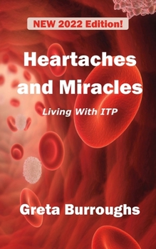 Paperback Heartaches and Miracles: My Struggle with Immune Thrombocytopenic Purpura (ITP) Book