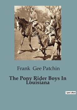 The Pony Rider Boys in Louisiana - Book #11 of the Pony Rider Boys