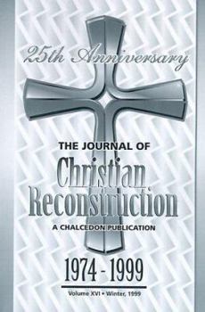 The Journal of Christian Reconstruction, 1974-1999, The 25th Anniversary Issue - Book  of the Journal of Christian Reconstruction