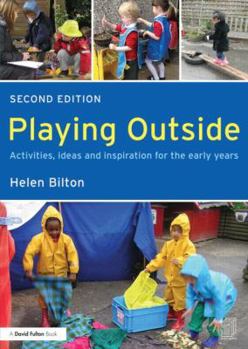 Paperback Playing Outside: Activities, Ideas and Inspiration for the Early Years Book
