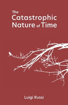 Paperback The Catastrophic Nature of Time Book