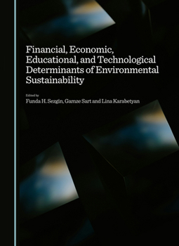Hardcover Financial, Economic, Educational, and Technological Determinants of Environmental Sustainability Book