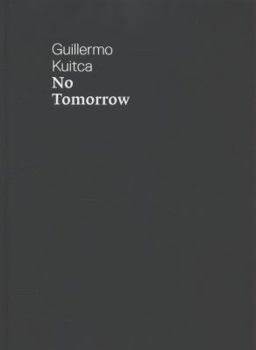 Hardcover No Tomorrow. Guillermo Kuitca Book