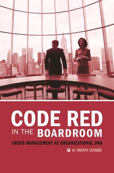 Hardcover Code Red in the Boardroom: Crisis Management as Organizational DNA Book