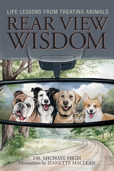 Paperback Rear View Wisdom: Life Lessons from Treating Animals Book