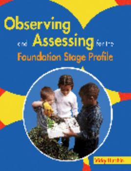 Paperback Observing and Assessing for the Foundation Stage Profile Book