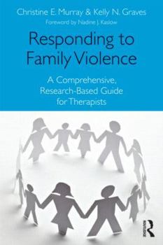 Paperback Responding to Family Violence: A Comprehensive, Research-Based Guide for Therapists Book