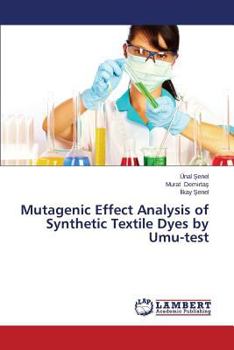Paperback Mutagenic Effect Analysis of Synthetic Textile Dyes by Umu-test Book