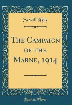 Hardcover The Campaign of the Marne, 1914 (Classic Reprint) Book
