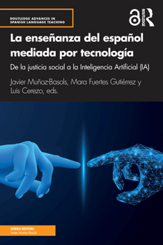 Paperback La enseñanza del español mediada por tecnología: de la justicia social a la Inteligencia Artificial (IA) [Spanish] Book