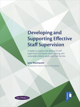 Paperback Developing and Supporting Effective Staff Supervision Reader: A Reader to Support the Delivery of Staff Supervision Training for Those Working with Vu Book