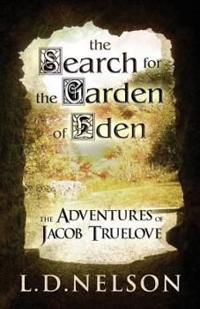 Paperback The Search for the Garden of Eden: The Adventures of Jacob Truelove Book