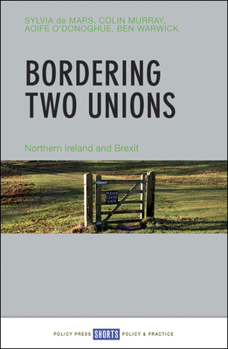 Paperback Bordering Two Unions: Northern Ireland and Brexit Book