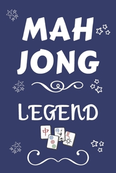 Mah Jong Legend: Perfect Gift For Any Fan Of The Sport | Blank Lined Notebook Journal | 120 Pages 6 x 9 Format | Office | Humour and Banter | Xmas | Secret Santa
