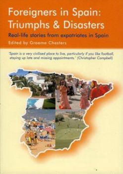 Paperback Foreigners in Spain: Triumphs & Disasters Book