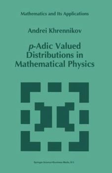 Paperback P-Adic Valued Distributions in Mathematical Physics Book