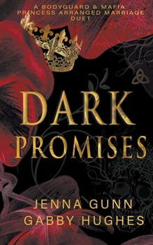 Paperback Dark Promises: A Bodyguard & Mafia Princess Duet Book